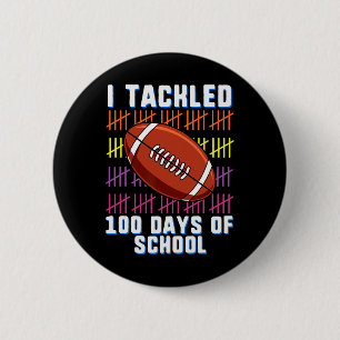 I Tackled 100 Days Of School Football Boys Kids 10 2 Inch Round Button