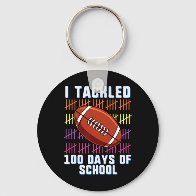 I Tackled 100 Days Of School Football Boys Kids 10 Keychain (Front)