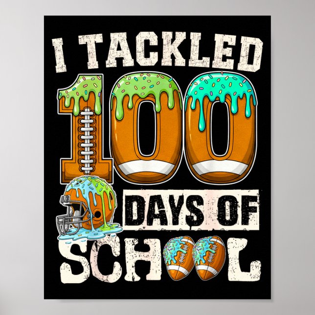I Tackled 100 Days Of School Football Ice Cream Dr Poster (Front)