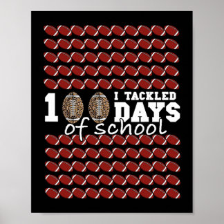 I Tackled 100 Days Of School Football Soccer Kids Poster