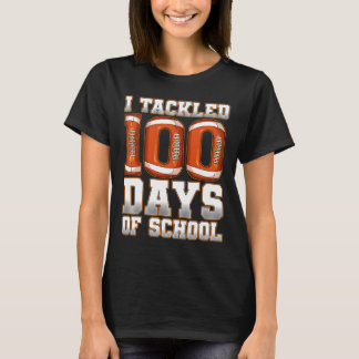 I Tackled 100 Days Of School Football  T-Shirt