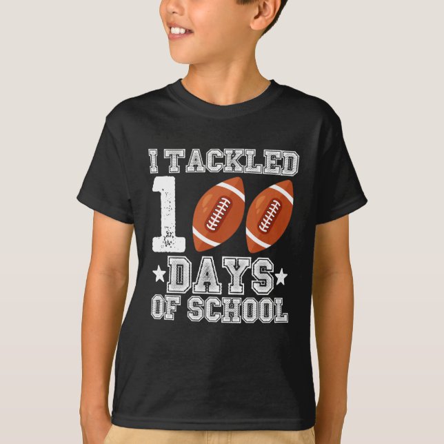 I Tackled 100 Days of School Football T-Shirt (Front)