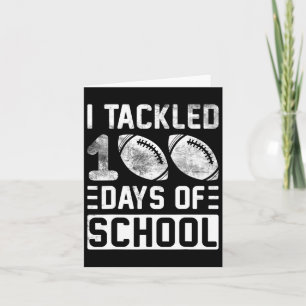 I Tackled 100 Days Of School Footbyll Boys 100th D Card
