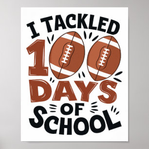 I Tackled 100 Days Of School Footll 100th Day Kids Poster