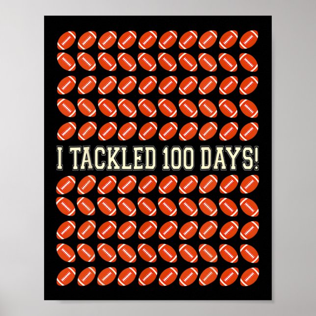 I Tackled 100 Days Of School Happy 100th Day Of Sc Poster (Front)