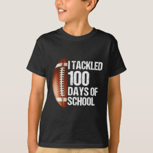 I Tackled 100 Days School 100th Day Football Teach T-Shirt