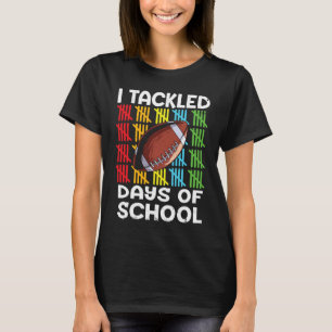 I tackled 100 days school 100th day Teacher Studen T-Shirt