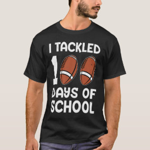 I tackled 100 days school 100th day Teacher Studen T-Shirt