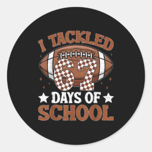 I Tackled 67 Days Of School Football 67 Days Smart Classic Round Sticker