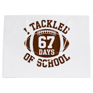 I Tackled 67 Days of School Football Fantasy 100th Large Gift Bag