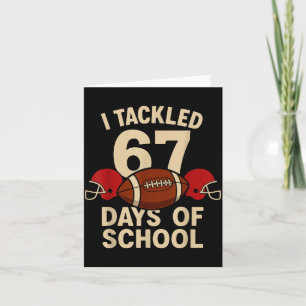 I Tackled 67 Days Of School Football Player Kids B Card