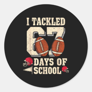 I Tackled 67 Days Of School Funny Six Seven Meme F Classic Round Sticker
