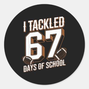 I Tackled 67 Days Of School Funny Six Seven Meme F Classic Round Sticker
