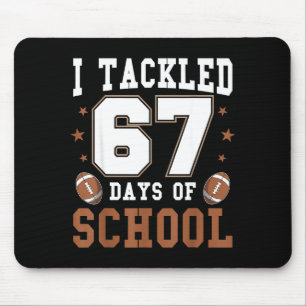 I Tackled 67 Days Of School Funny Six Seven Meme F Mouse Pad