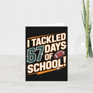 I Tackled 67 Days Of School Kids Boys Football 67  Card