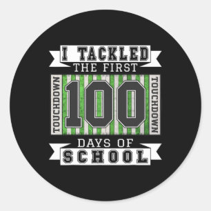 I Tackled The First 100 Days Of School - Football  Classic Round Sticker