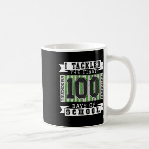 I Tackled The First 100 Days Of School - Football  Coffee Mug