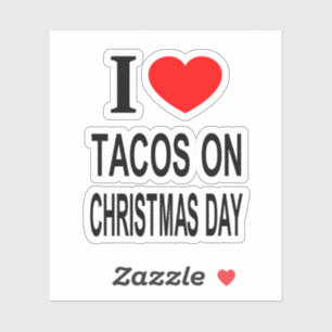  I ❤️ TACOS ON CHRISTMAS DAY I LOVE TACOS ON Vinyl