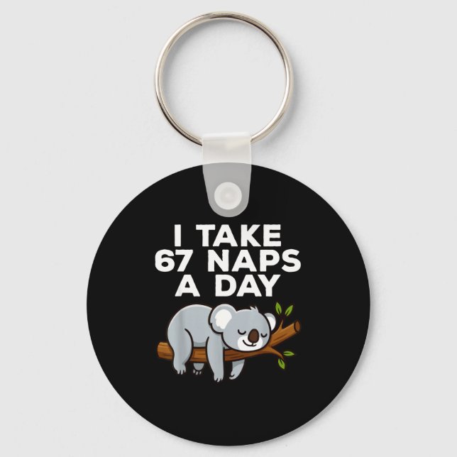 I Take 67 Naps A Day Funny Koala Six Seven Meme  Keychain (Front)