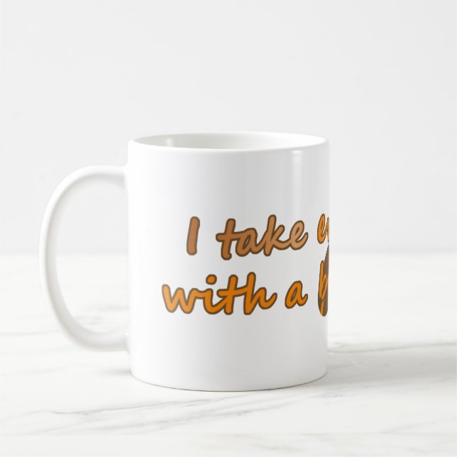 I take everything with a bit of coffee (© Mira) Coffee Mug (Left)