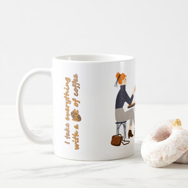 I take everything with coffee Quote Girls Friends Coffee Mug (With Donut)