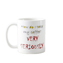 I take my coffee seriously
