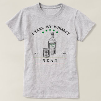 I take my Whiskey Neat  - 100% TO CHARITY T-Shirt