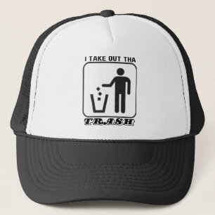 I TAKE OUT THA TRASH TRUCKER HAT