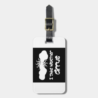 I Take Weather Cirrus Luggage Tag