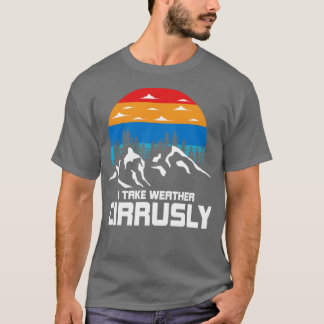 I Take Weather Cirruslay T-Shirt