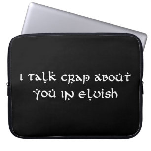 I Talk Crap About You In Elvish Funny Laptop Sleeve