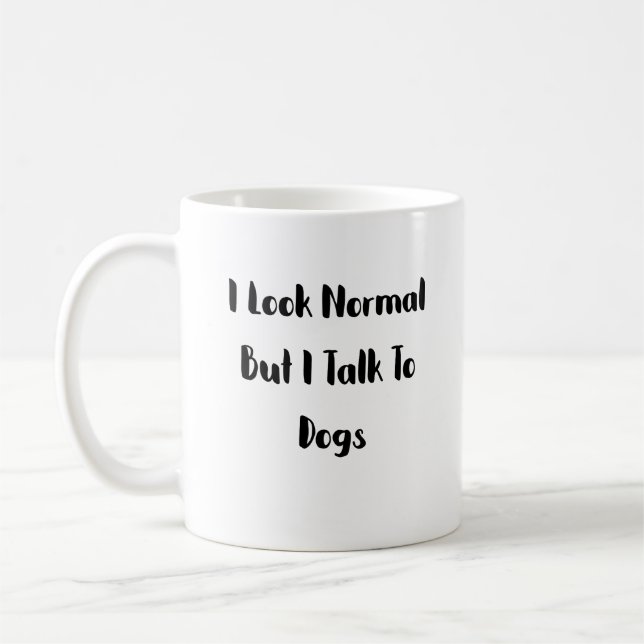 I talk to dogs - dog mom mug (Left)