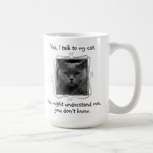I Talk to My Cat   Funny Customizable Coffee Mug