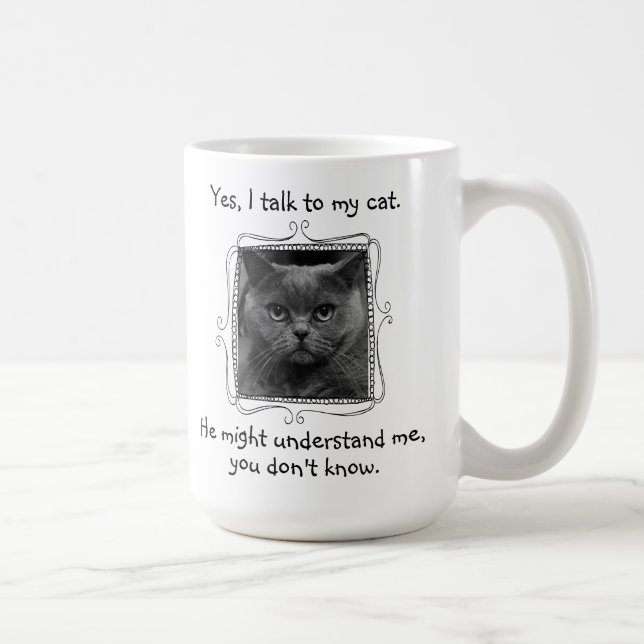 I Talk to My Cat | Funny Customizable Coffee Mug (Right)