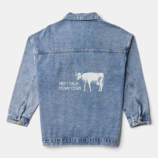 I Talk To My Cows  cows cow cattle farmer farmer  Denim Jacket