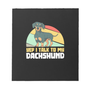 I Talk To My Dachshund Notepad