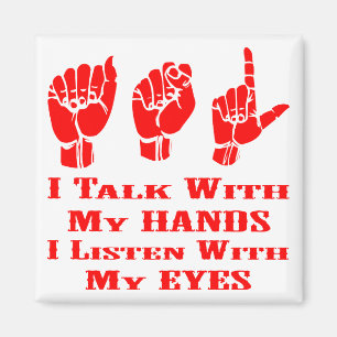 I Talk With My Hands I Listen With My Eyes ASL Magnet