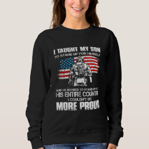 I Taught My Son To Stand Up For Himself And He Dec Sweatshirt