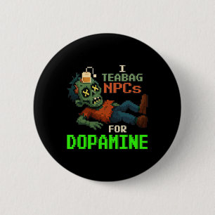 I Teabag Npcs For Dopamine Pixel Zombie Gamer  2 Inch Round Button