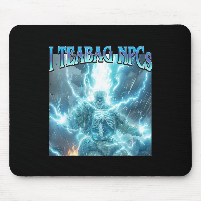 I Teabag Npcs - Funny Gaming Hard Skeleton Gamer M Mouse Pad (Front)