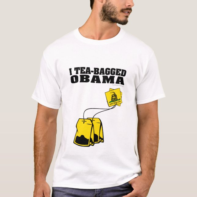 I Teabagged Obama T-Shirt (Front)