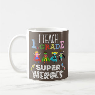 I Teach 1st Grade Superheroes Back To School Coffee Mug