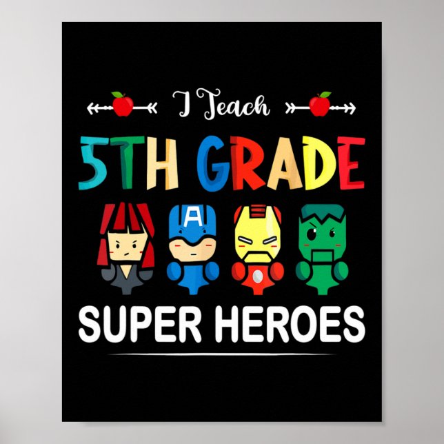 I Teach 5th Grade Superheroes Back To School Teach Poster (Front)