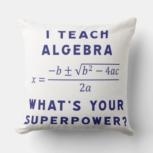 i teach algebra throw pillow (Front)