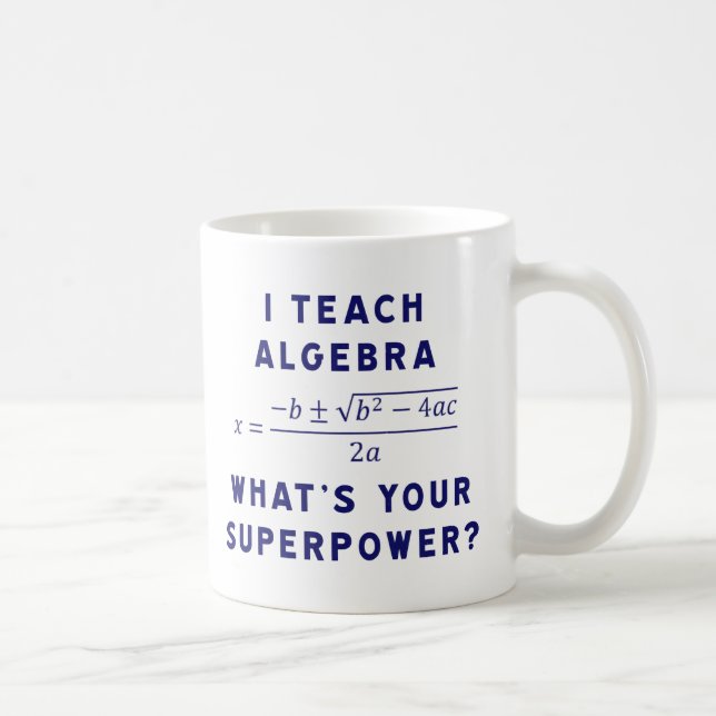 I Teach Algebra / What's Your Superpower Coffee Mug (Right)