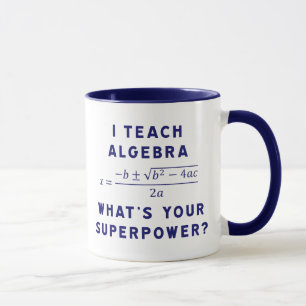 I Teach Algebra / What's Your Superpower Mug