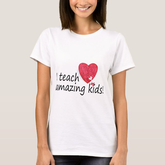 I Teach Amazing Kids T-Shirt (Front)