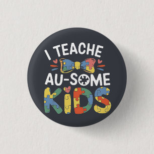 I Teach Au-some Kids Autism Awareness Teacher 1 Inch Round Button