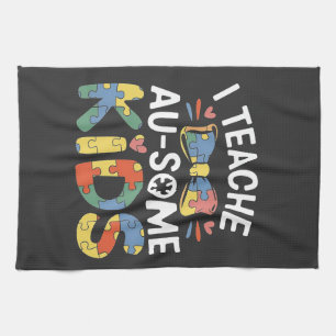 I Teach Au-some Kids Autism Awareness Teacher  Kitchen Towel