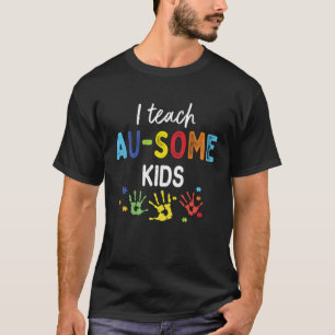 I Teach Au Some Kids Puzzles Autism Support Teache T-Shirt